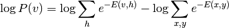 \log P(v) = \log \sum_h e^{-E(v, h)} - \log \sum_{x, y} e^{-E(x, y)}