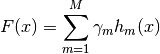 F(x) = \sum_{m=1}^{M} \gamma_mh_m(x)