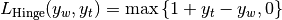 L_\text{Hinge}(y_w, y_t) = \max\left{1 + y_t - y_w, 0\right}