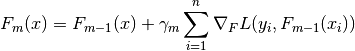 F_m(x) = F_{m-1}(x) + \gamma_m \sum_{i=1}^{n} \nabla_F L(y_i, F_{m-1}(x_i))