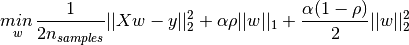 \underset{w}{min\,} { \frac{1}{2n_{samples}} ||X w - y||_2 ^ 2 + \alpha \rho ||w||_1 +\frac{\alpha(1-\rho)}{2} ||w||_2 ^ 2}