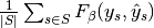 \frac{1}{\left|S\right|} \sum_{s \in S} F_\beta(y_s, \hat{y}_s)