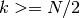 k >= N/2