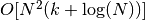 O[N^2(k + \log(N))]